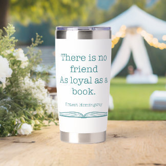 No Friend as Loyal as a Book Quote Tumbler