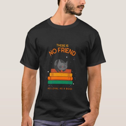 No Friend As Loyal As Book T_Shirt