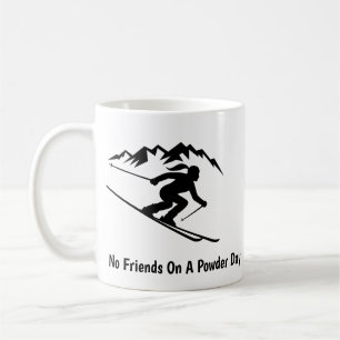 "No Friends On A Powder Day" Coffee Mug