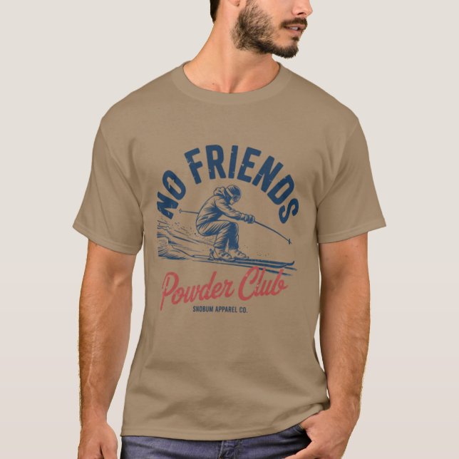 NO FRIENDS Powder Club T-Shirt (Front)