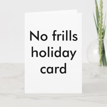 No Frills Holiday Card by moepontiac at Zazzle