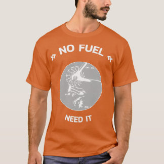 No Fuel Need It Cute Cycling Lovers T T-Shirt