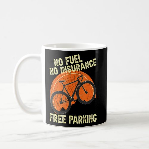No Fuel No Insurance Bike Riders Bicycle  Coffee Mug