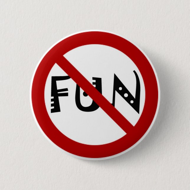 NO FUN! PINBACK BUTTON (Front)