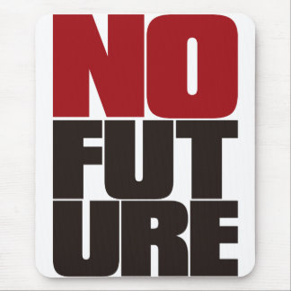 NO_FUTURE MOUSE PAD