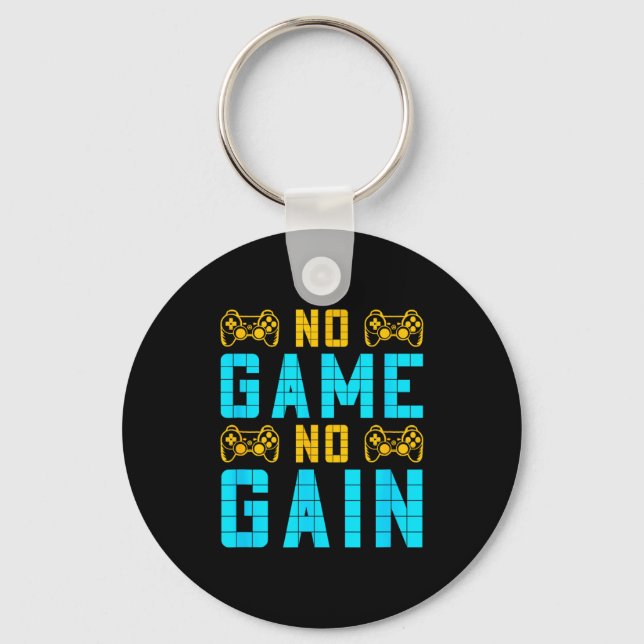 No Game No Gain Funny Gaming Quotes Gift For Playe Keychain (Front)