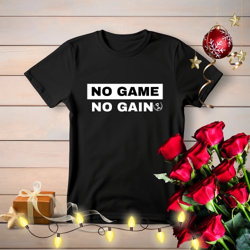 No Game No Gain Tshirt Birthday Gamer Gift Tshirt