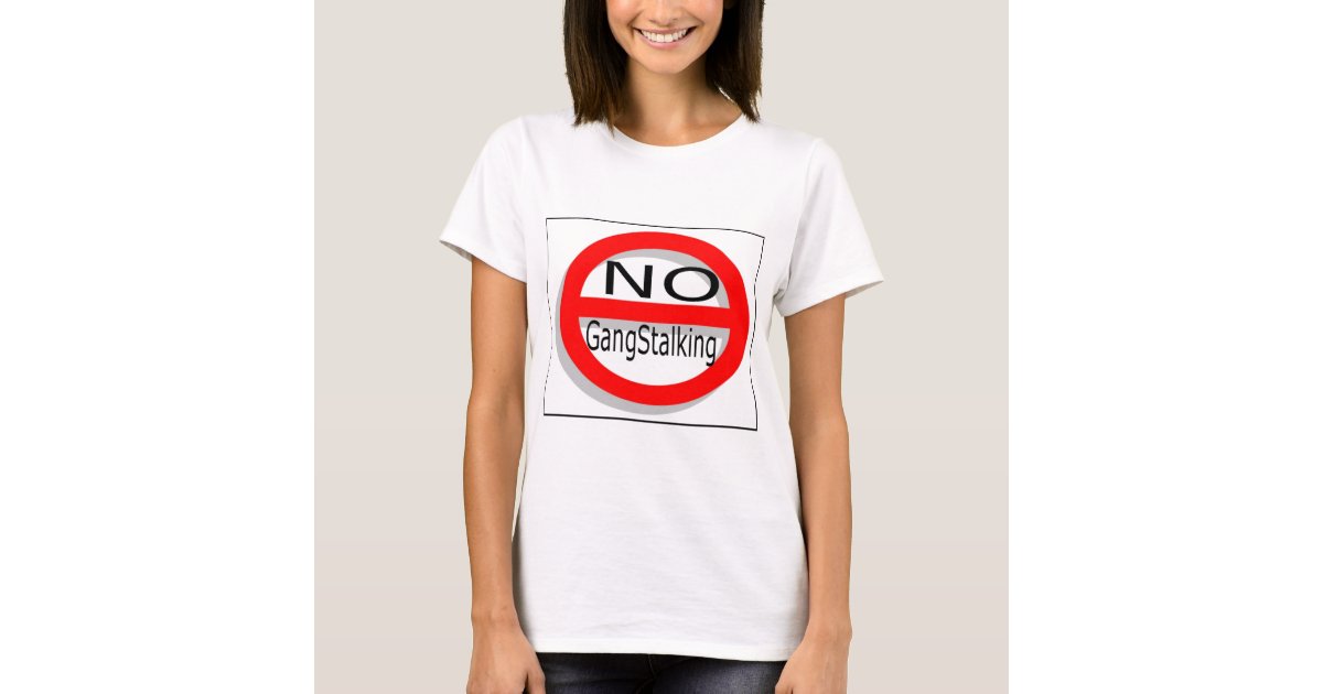 No Gangstalking T-Shirt | Zazzle