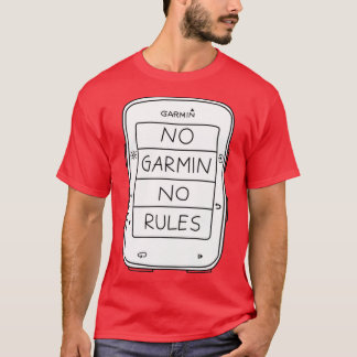 No garmin no rules sticker (edge 520 edition) T-Shirt