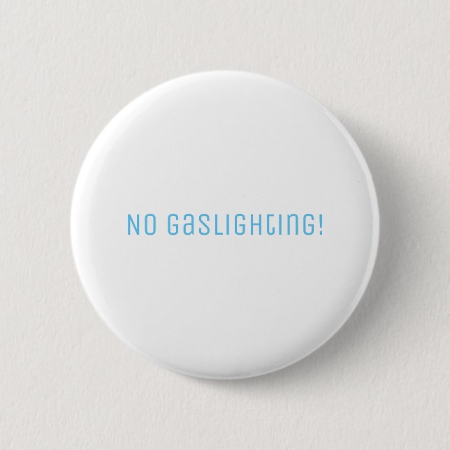 No Gaslighting Button (Front)