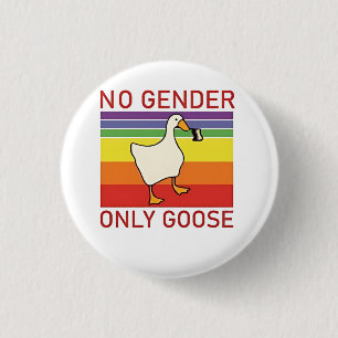 No Gender Only Goose Non Binar LGBTQ Button