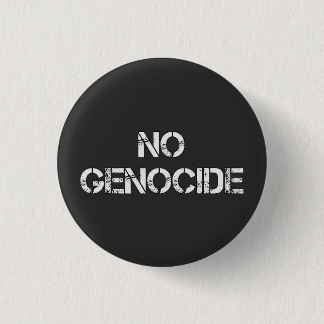 NO Genocide | Say No to Genocide | STOP Genocide  Button (Front)