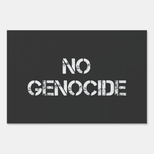 NO Genocide Say No to Genocide STOP Genocide Sign