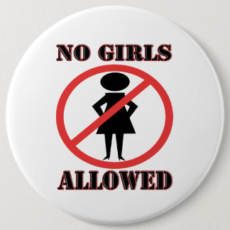 No Girls Allowed Pinback Button