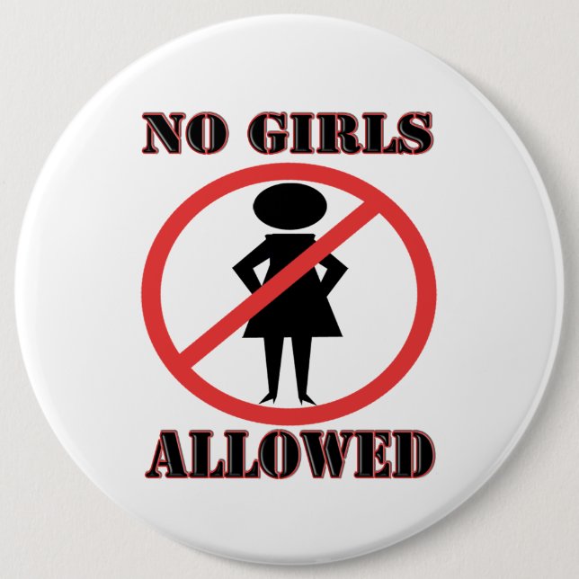 No Girls Allowed Pinback Button (Front)
