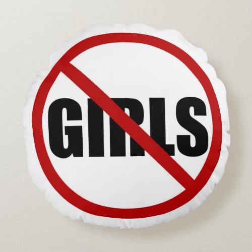 No Girls Allowed Sign Typography Round Pillow