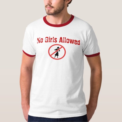 No Girls Allowed T_Shirt