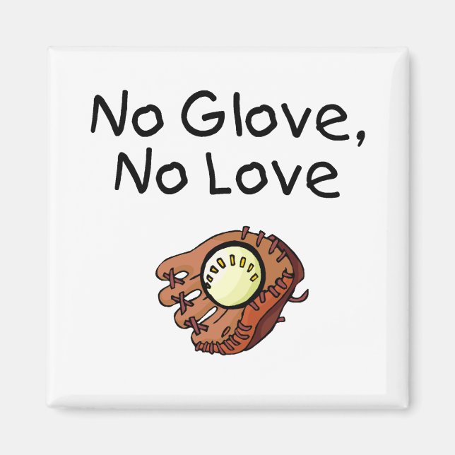 No Glove No Love Baseball Magnet (Front)