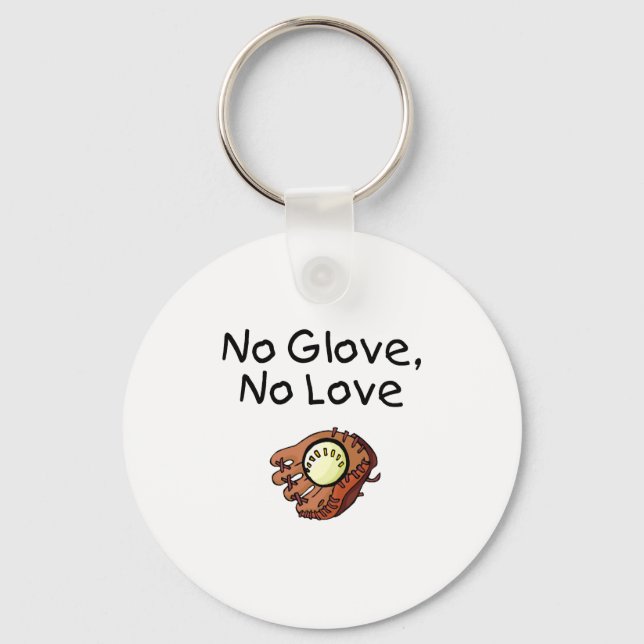 No Glove, No Love Keychain (Front)