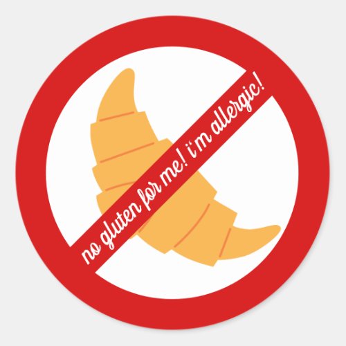 No gluten for me _ Gluten Allergy Alert Classic Round Sticker