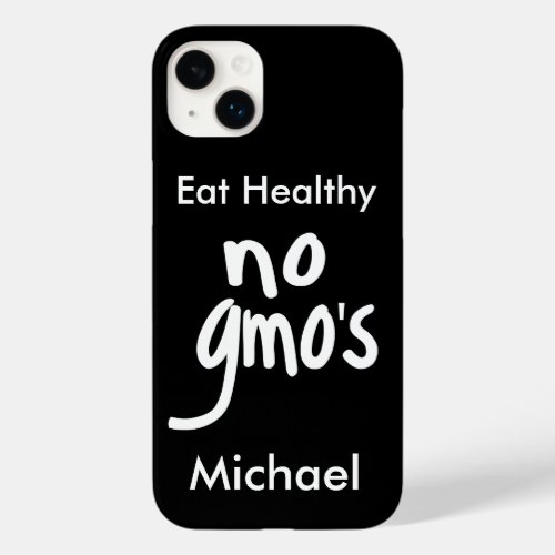 No GMOs Eat Healthy Black White Name Personalized Case_Mate iPhone 14 Plus Case