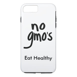 "No GMO's Eat Healthy White with Black Promotion iPhone 8 Plus/7 Plus Case