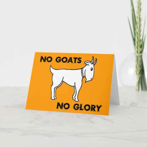 No Goats No Glory Card