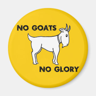 No Goats No Glory Magnet