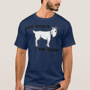No Goats No Glory Men Who Stare At Goats T-Shirt