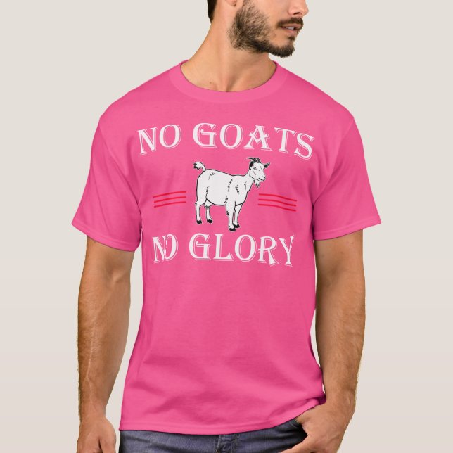 No Goats No Glory T-Shirt (Front)