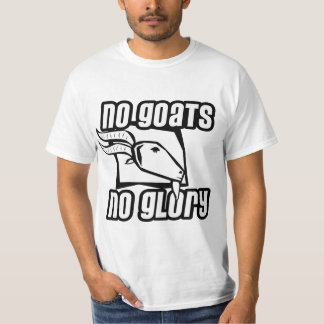 No Goats No Glory T-Shirt