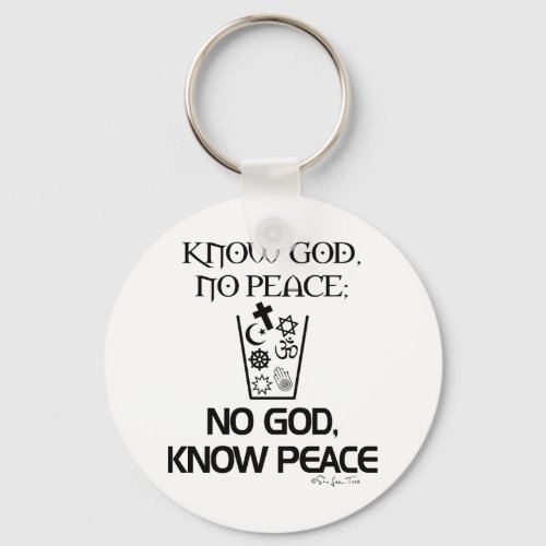 No god Know Peace Keychain