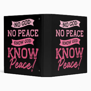 No God, No Peace, Know God, Know Peace Cute Pink 3 Ring Binder