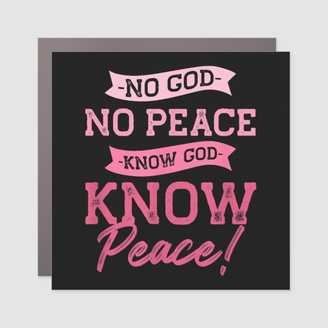 No God, No Peace, Know God, Know Peace  Cute Pink  Car Magnet (Front)