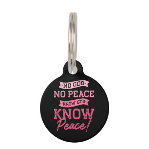 No God, No Peace, Know God, Know Peace  Cute Pink  Pet ID Tag