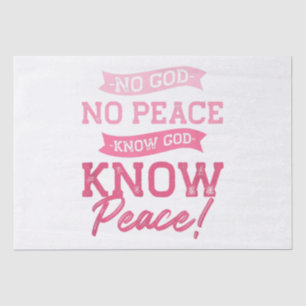 No God, No Peace, Know God, Know Peace Cute Pink Tissue Paper