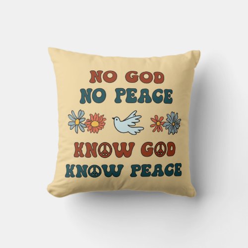 No God No Peace Know God Know Peace Throw Pillow