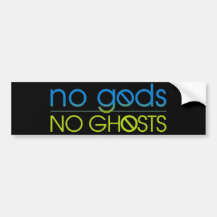 No Gods. No Ghosts. Bumper Sticker