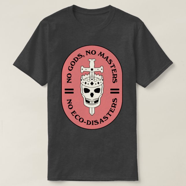No Gods No Masters1 T-Shirt (Design Front)