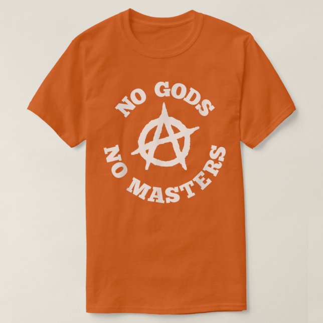 No Gods No Masters Anarchy Symbol Anarchist Atheis T-Shirt (Design Front)