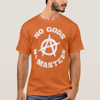 No Gods No Masters Anarchy Symbol Anarchist Atheis T-Shirt