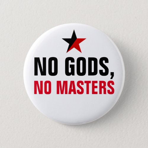 No Gods No Masters Button