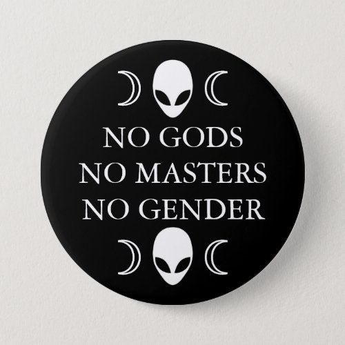 NO GODS NO MASTERS NO GENDER button