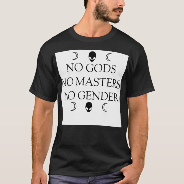 NO GODS NO MASTERS NO GENDER T-Shirt (Front)