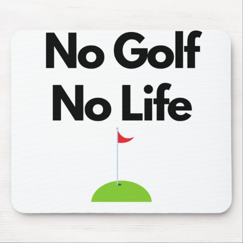 No Golf No Life Mouse Pad