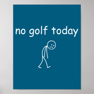 No Golf Today, Funny Sad Golfer Design For Golf Lo Poster