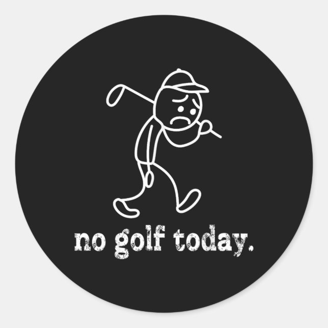 No Golf Today Funny Sad Stickman Golfer Humor Golf Classic Round Sticker (Front)