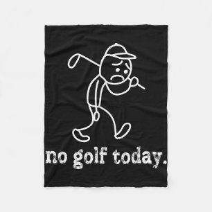 No Golf Today Funny Sad Stickman Golfer Humor Golf Fleece Blanket