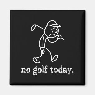 No Golf Today Funny Sad Stickman Golfer Humor Golf Magnet