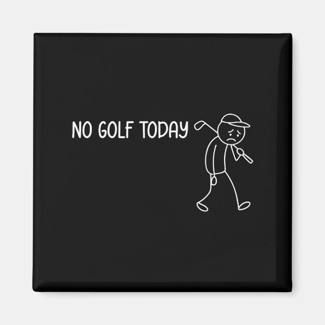No Golf Today Funny Sad Stickman Golfer Men Women  Magnet (Front)